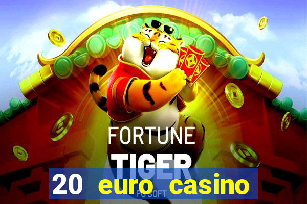 20 euro casino bonus ohne einzahlung