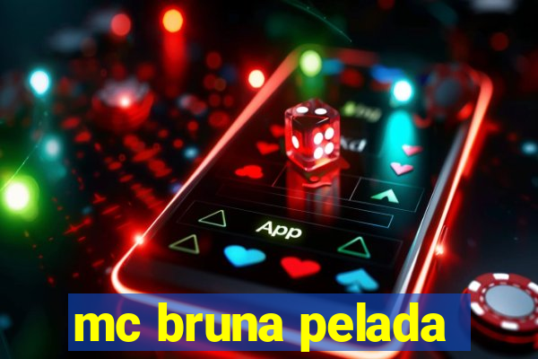 mc bruna pelada