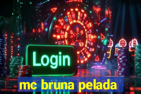 mc bruna pelada