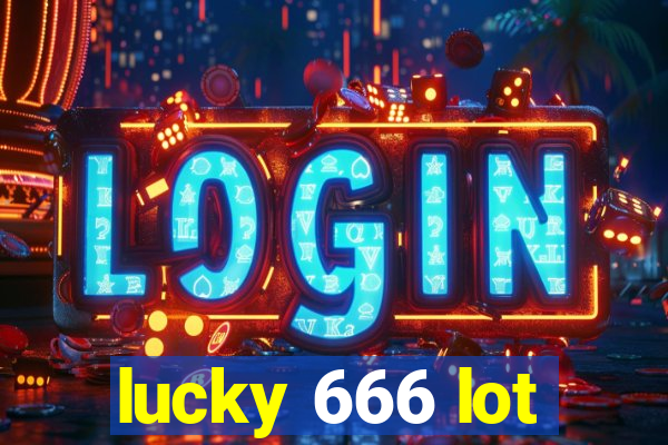 lucky 666 lot