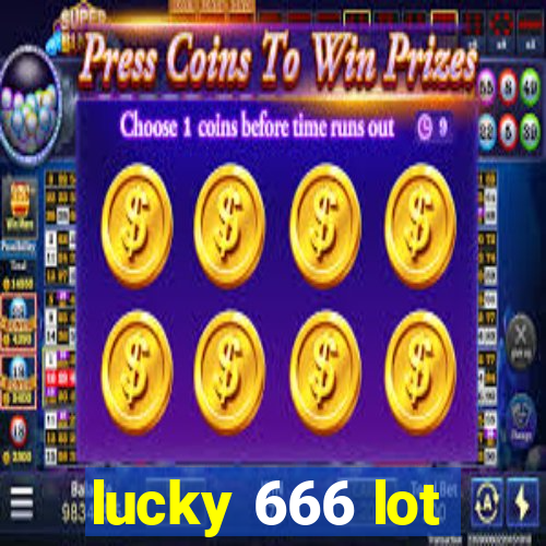 lucky 666 lot