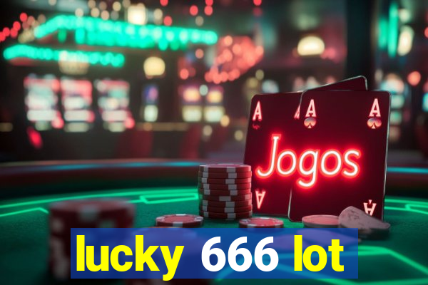 lucky 666 lot