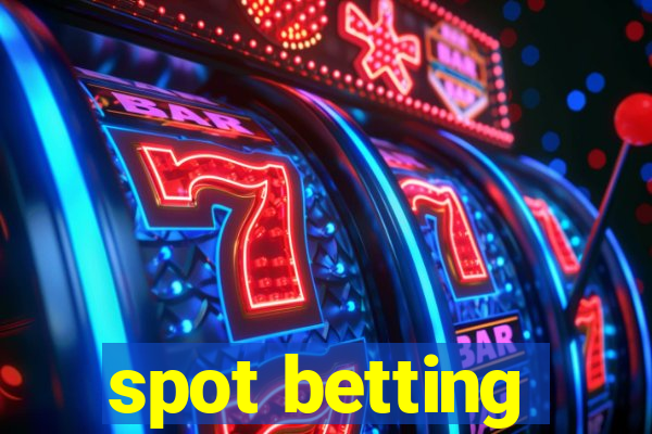 spot betting