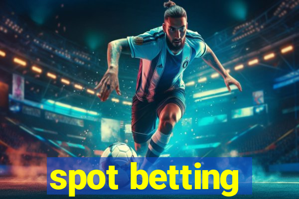 spot betting