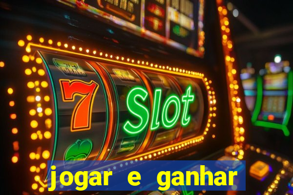 jogar e ganhar dinheiro real