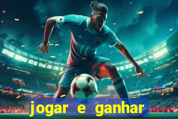 jogar e ganhar dinheiro real