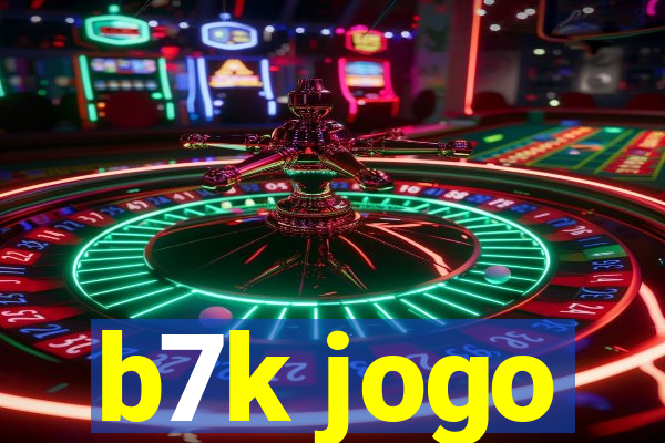 b7k jogo