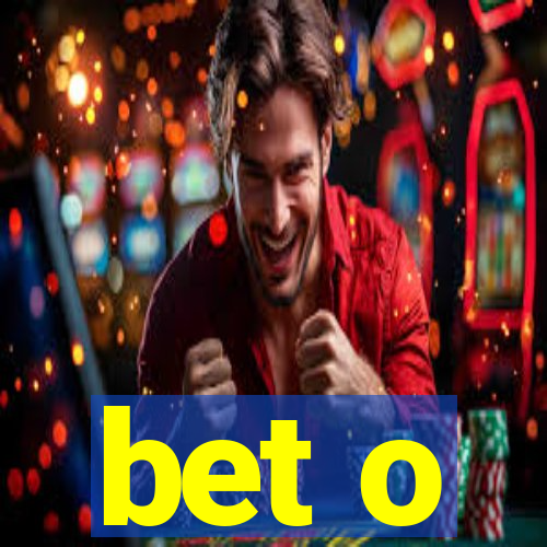 bet o