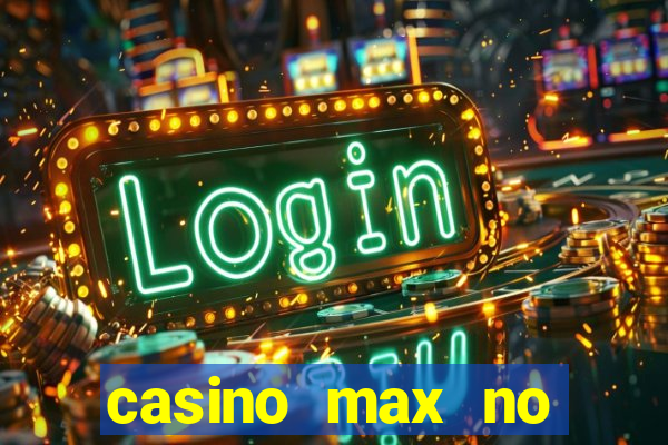 casino max no deposit bonus