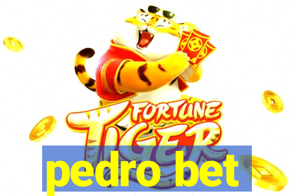 pedro bet