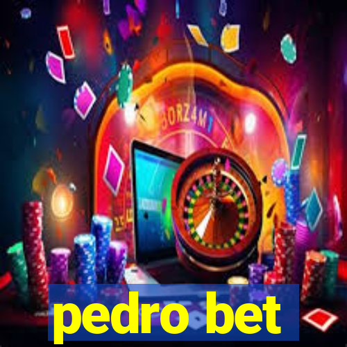 pedro bet