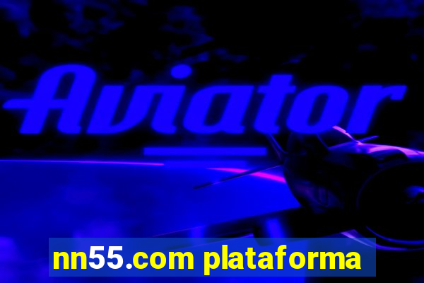 nn55.com plataforma