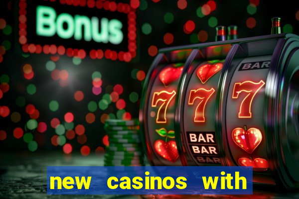 new casinos with no deposit bonuses