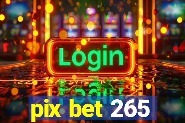 pix bet 265