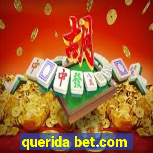 querida bet.com