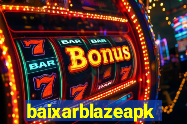 baixarblazeapk