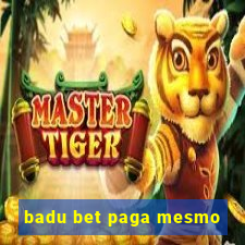 badu bet paga mesmo