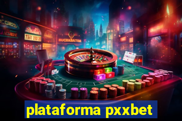 plataforma pxxbet