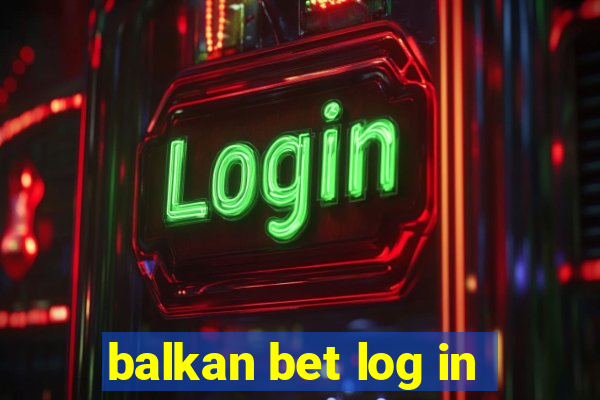 balkan bet log in