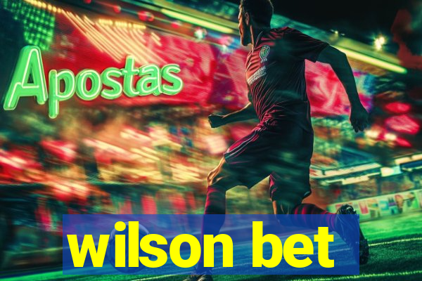 wilson bet