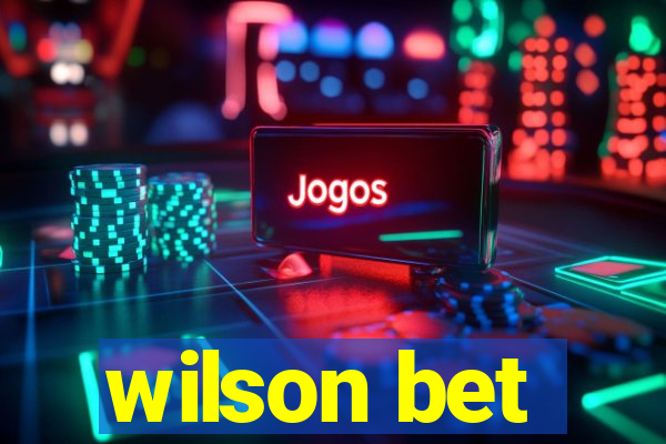 wilson bet