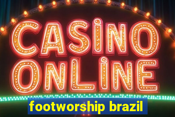 footworship brazil