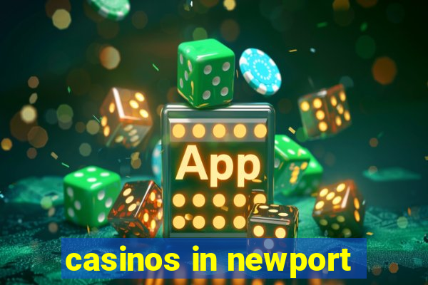 casinos in newport