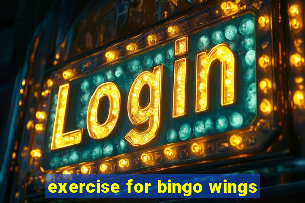 exercise for bingo wings