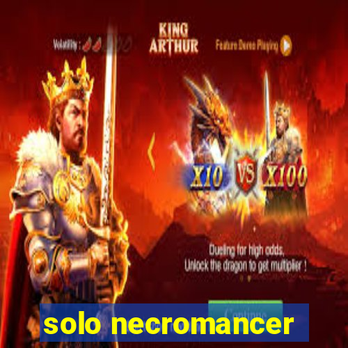 solo necromancer