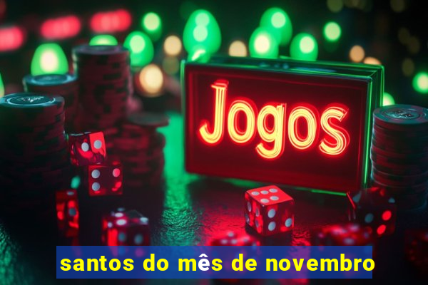 santos do mês de novembro