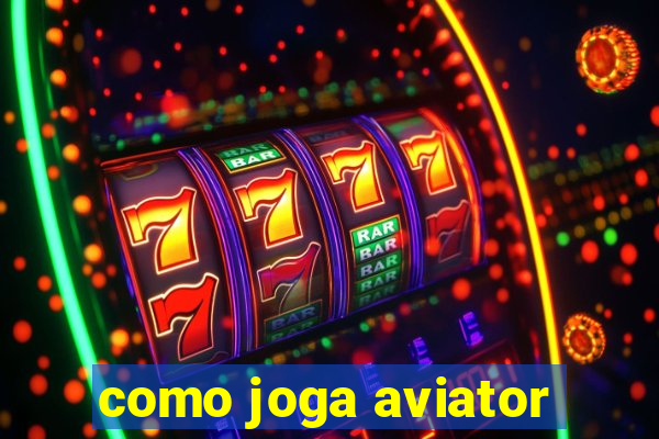 como joga aviator