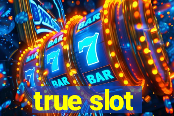 true slot