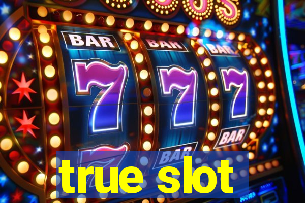 true slot