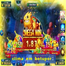 clima em botupor茫 - ba