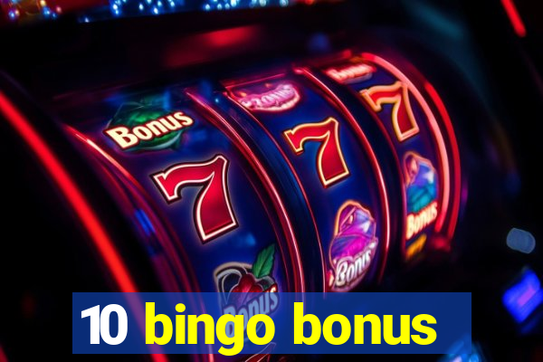 10 bingo bonus