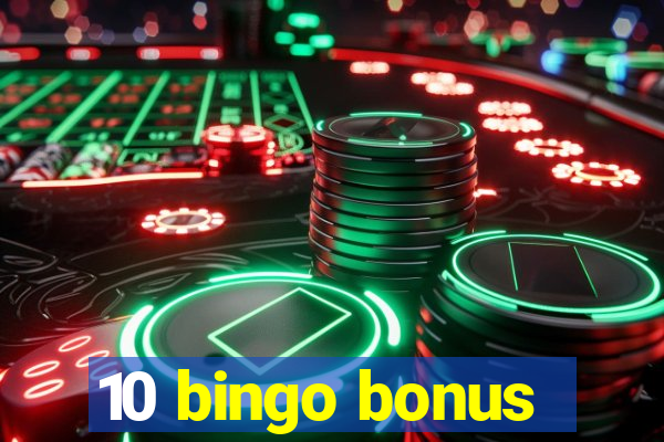 10 bingo bonus