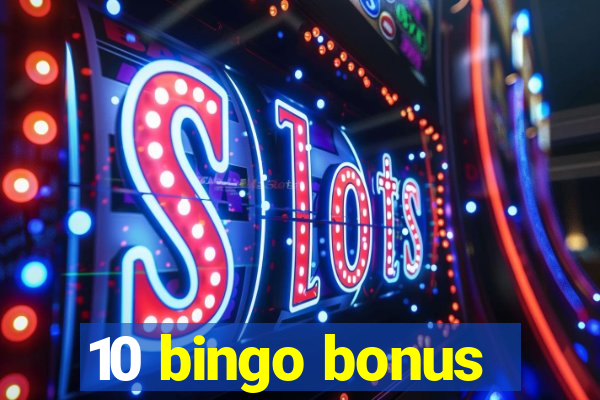 10 bingo bonus