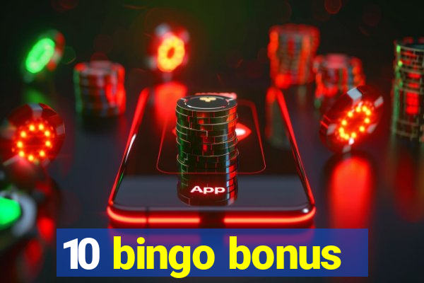 10 bingo bonus