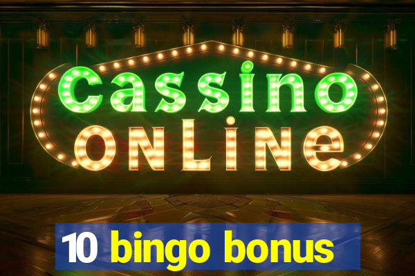 10 bingo bonus