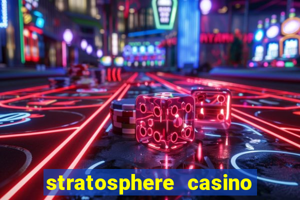 stratosphere casino hotel & tower las vegas nv