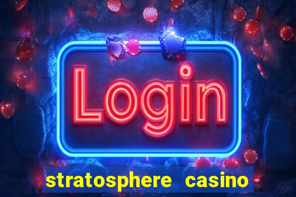 stratosphere casino hotel & tower las vegas nv