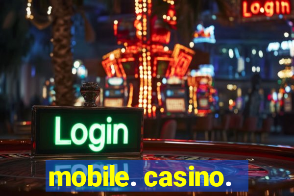 mobile. casino.