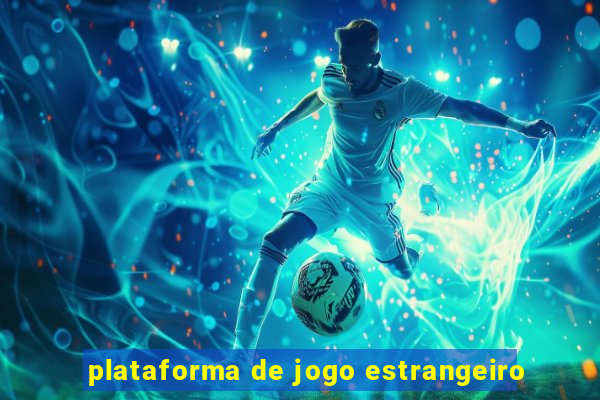 plataforma de jogo estrangeiro