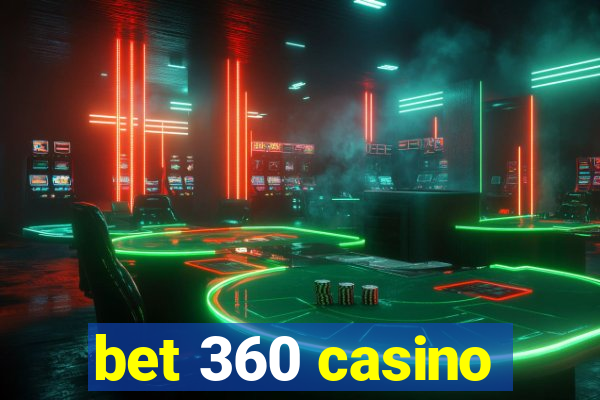 bet 360 casino