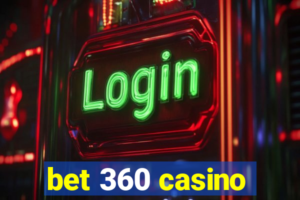 bet 360 casino