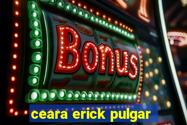 ceara erick pulgar