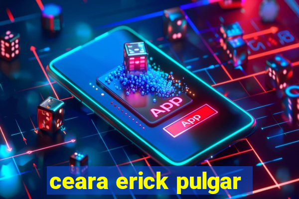 ceara erick pulgar