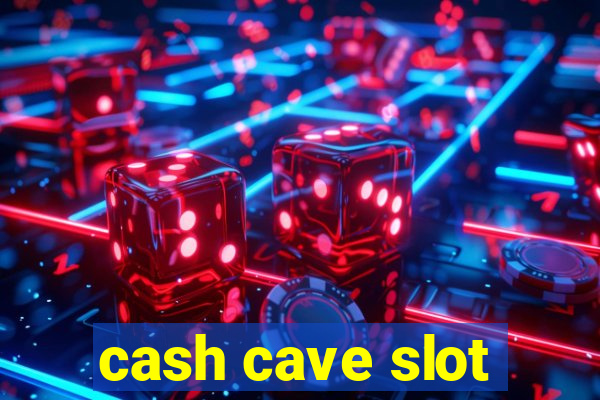 cash cave slot