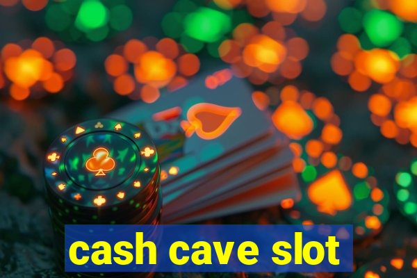 cash cave slot