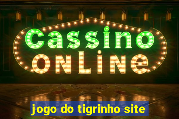 jogo do tigrinho site